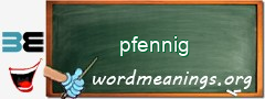 WordMeaning blackboard for pfennig